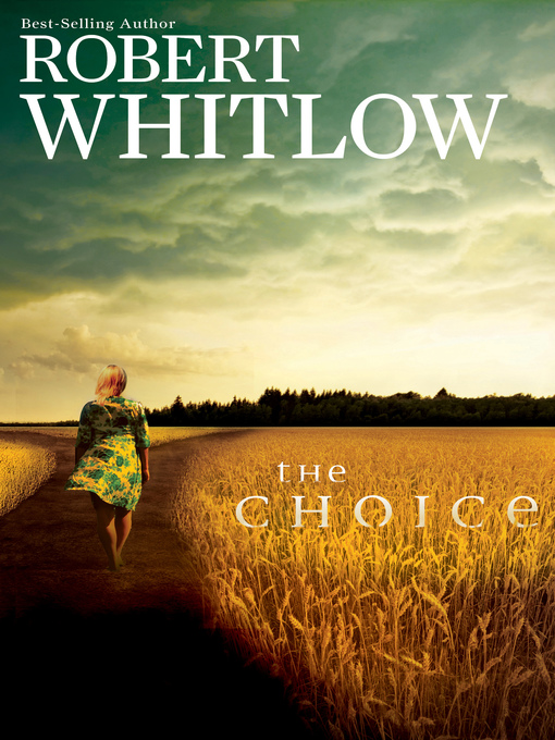 Title details for The Choice by Robert Whitlow - Available